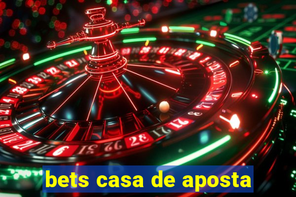 bets casa de aposta